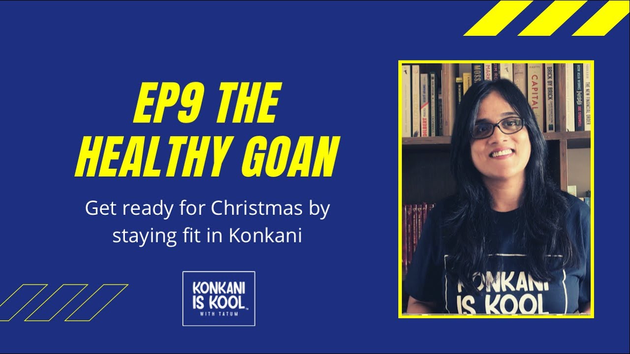 The Healthy Goan (Learn to stay fit in Konkani) - Konkani is Kool with Tatum Ep 9