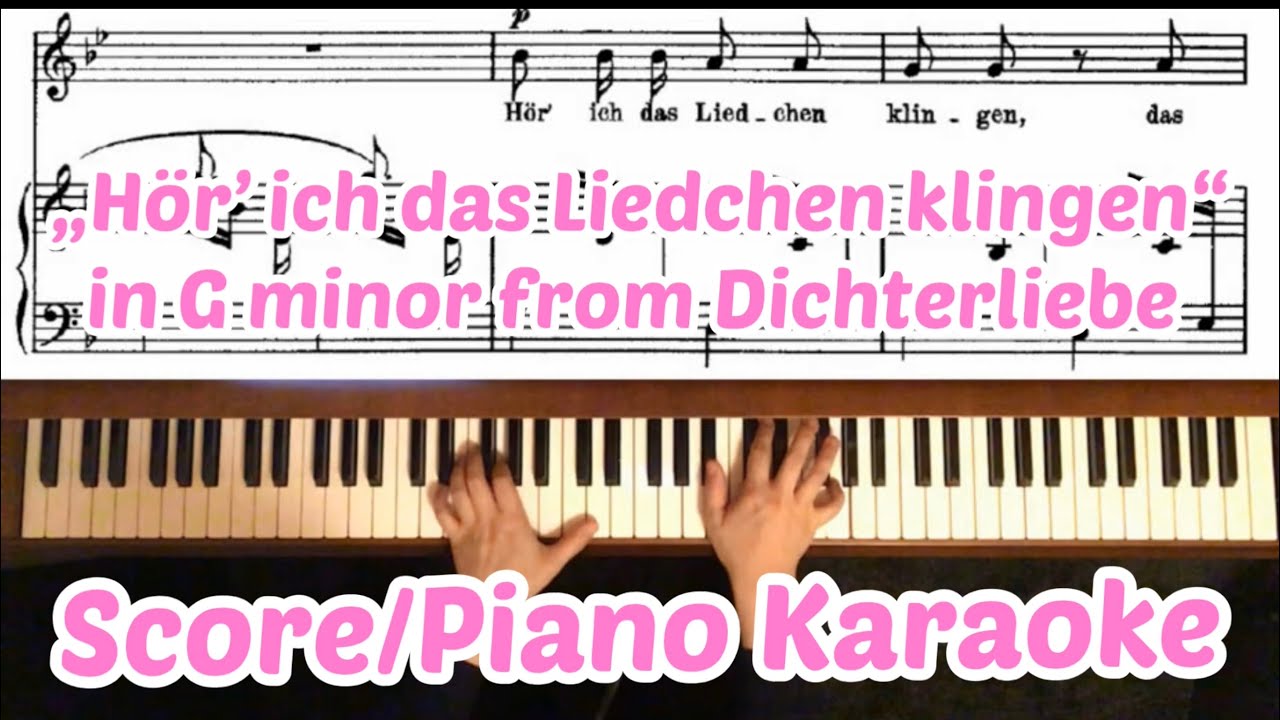 Dichterliebe : No. 10 „Hör' ich das Liedchen klingen“ in G minor : Karaoke : Piano accompaniment