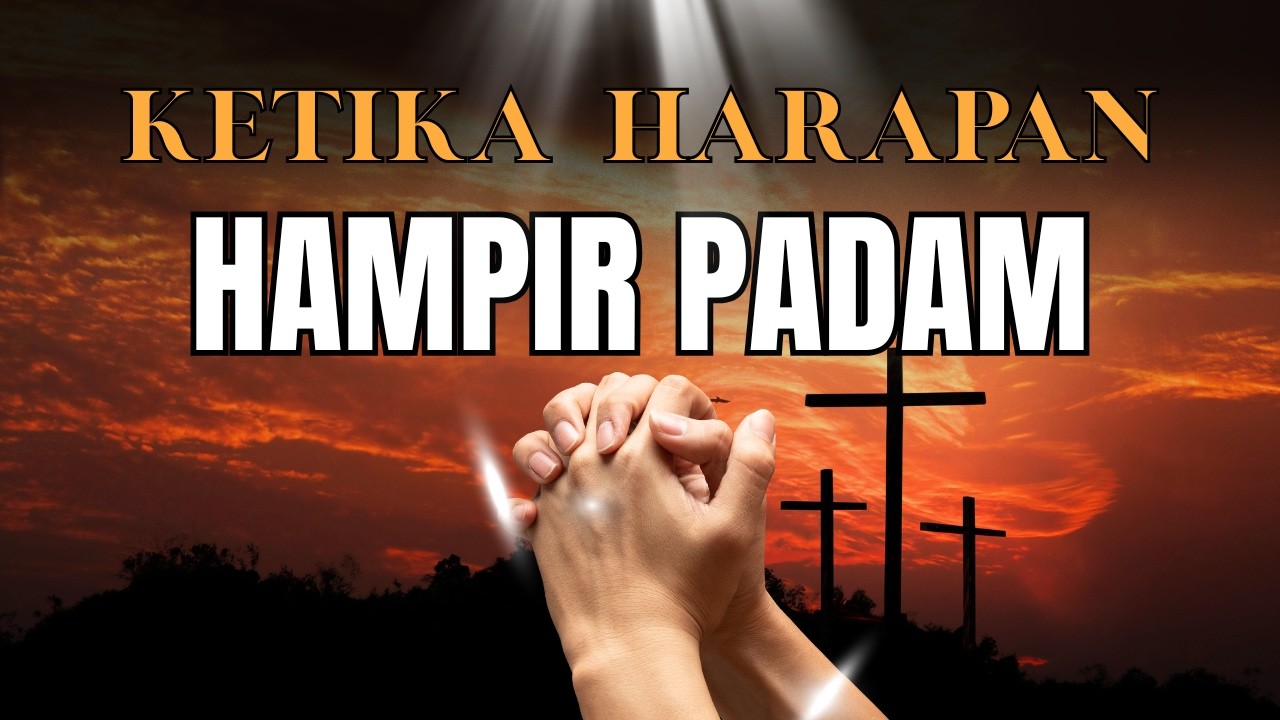 KETIKA PENGHARAPAN HAMPIR PADAM #pesantuhan #firmanallah #khotbahkristen
