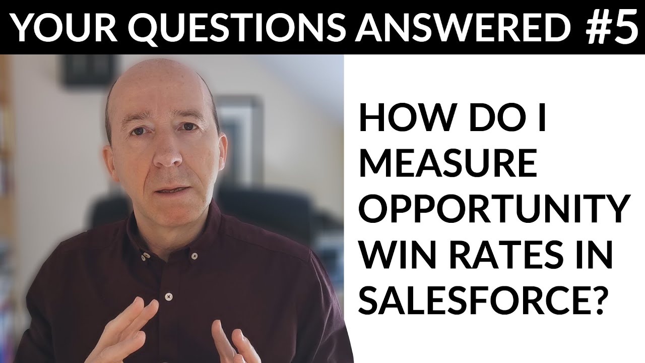Your Questions Answered #5 - How do I Measure Opportunity Win Rates in Salesforce?