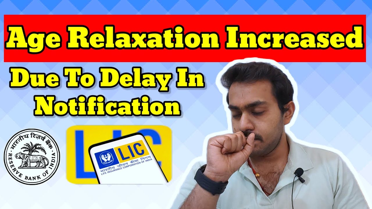 LIC Assistant/ ADO: Age Relaxation Due To Delay In Notification? RBI Age Relaxation 😳
