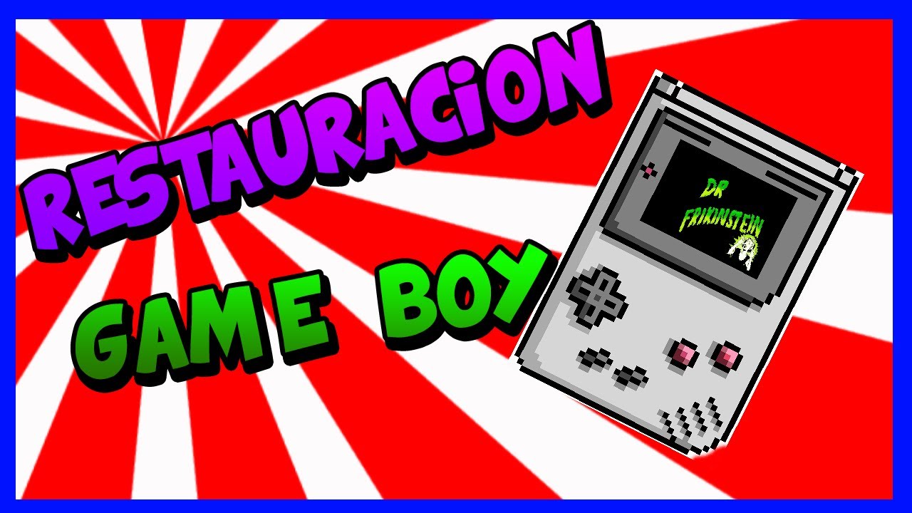 Restauraci&oacute;n de Game Boy Retro, limpieza y mantenimiento