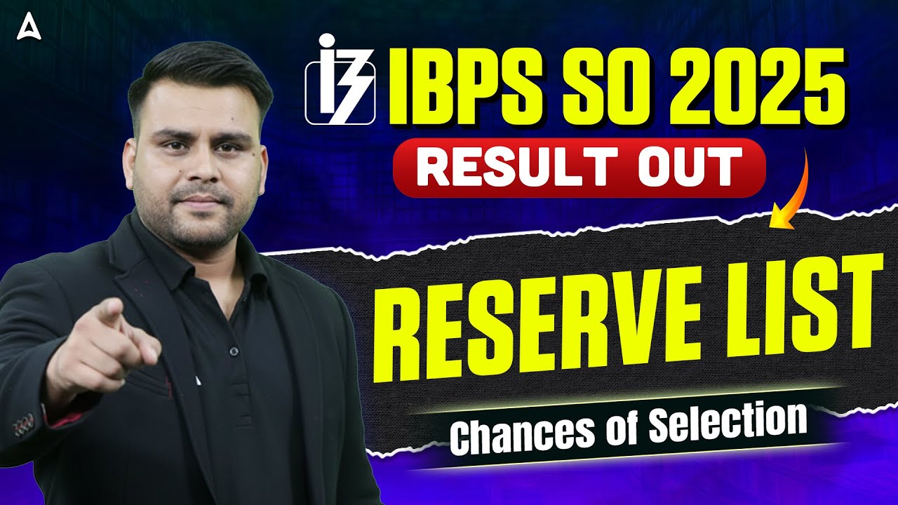 IBPS SO Result 2025 Out 🔥 | Reserve List Chances of Selection | Cut Off, Next Process Explained
