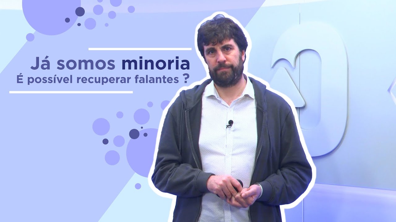 Já somos minoria.  É possível recuperar falantes? - GALEGO DE TODO O MUNDO