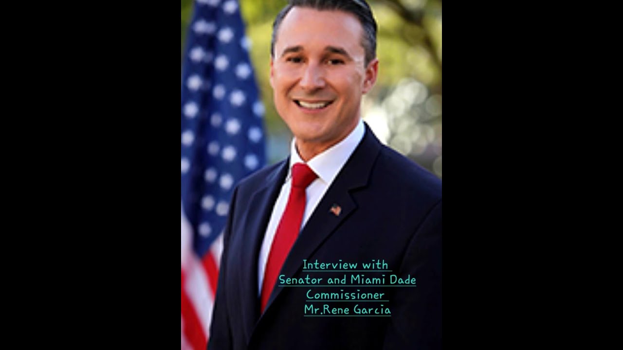 Senator and Miami Dade Commissioner Mr.Rene Garcia.