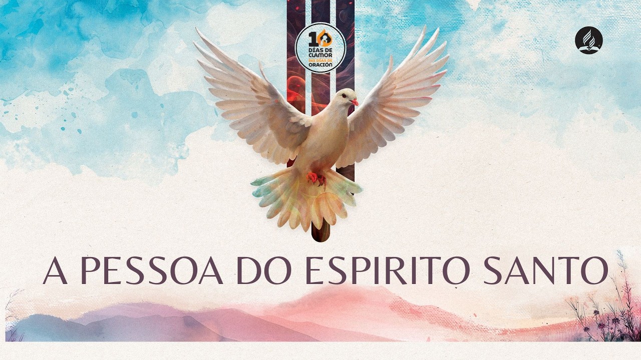 DIA 01 - DEZ DIAS DE CLAMOR ( A PESSOA DO ESPIRITO SANTO )