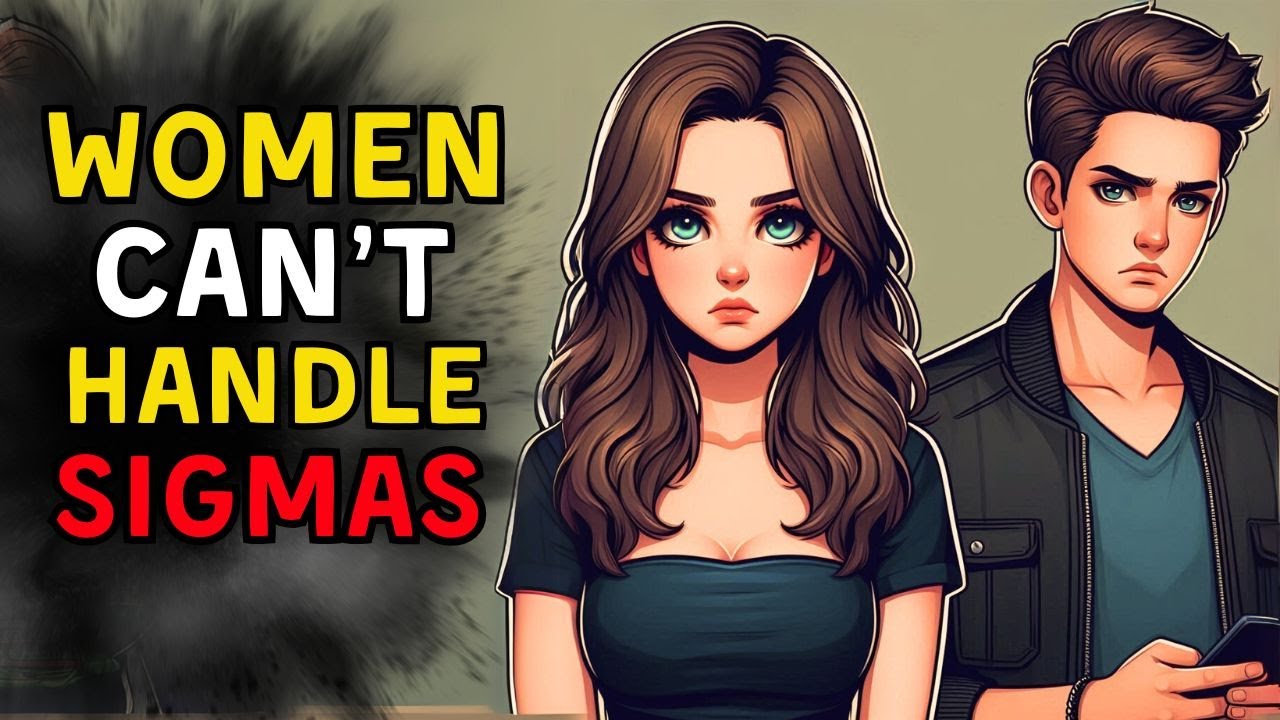 6 Reasons WHY WOMEN CAN'T Handle a True Sigma Male