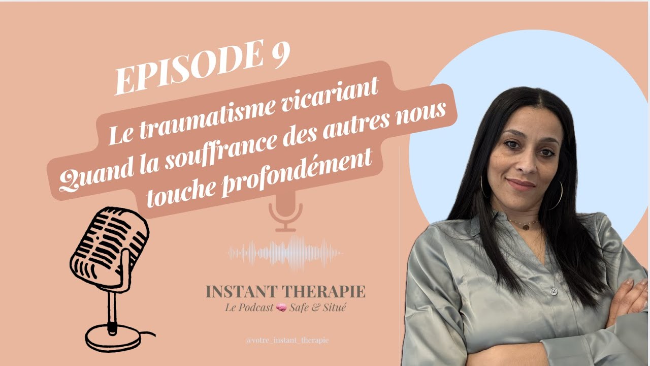 🎙️Podcast Instant thérapie Ep 9 : Le traumatisme vicariant #psychologie #santementale #traumatisme