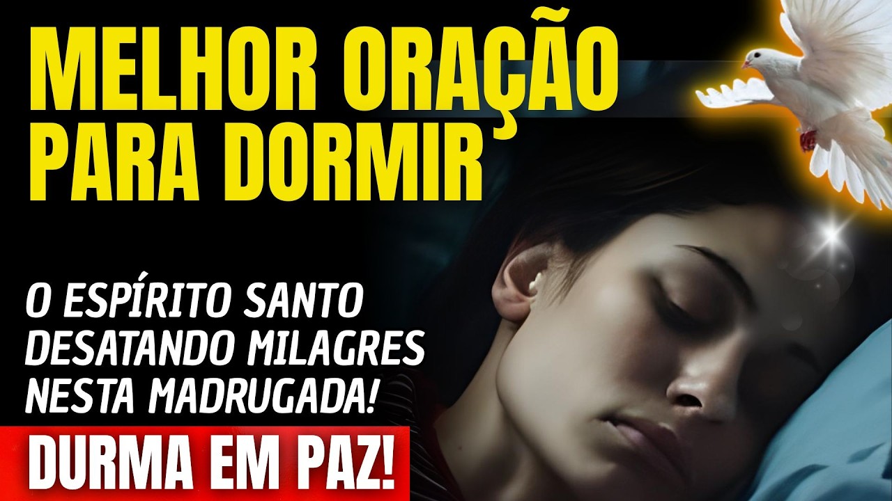 ADORMEÇA E VEJA O ESPÍRITO SANTO DESATANDO MILAGRES NESTA MADRUGADA!