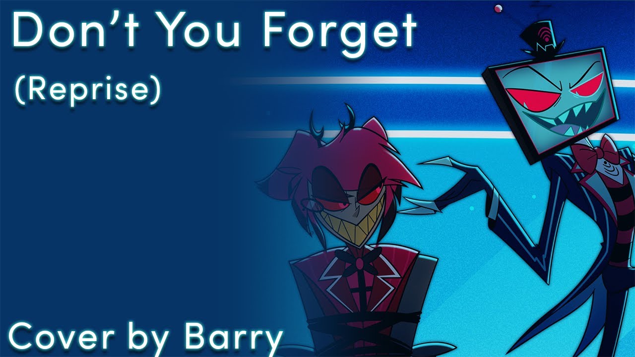[Cover] Don't You Forget (Reprise) - Hazbin Hotel