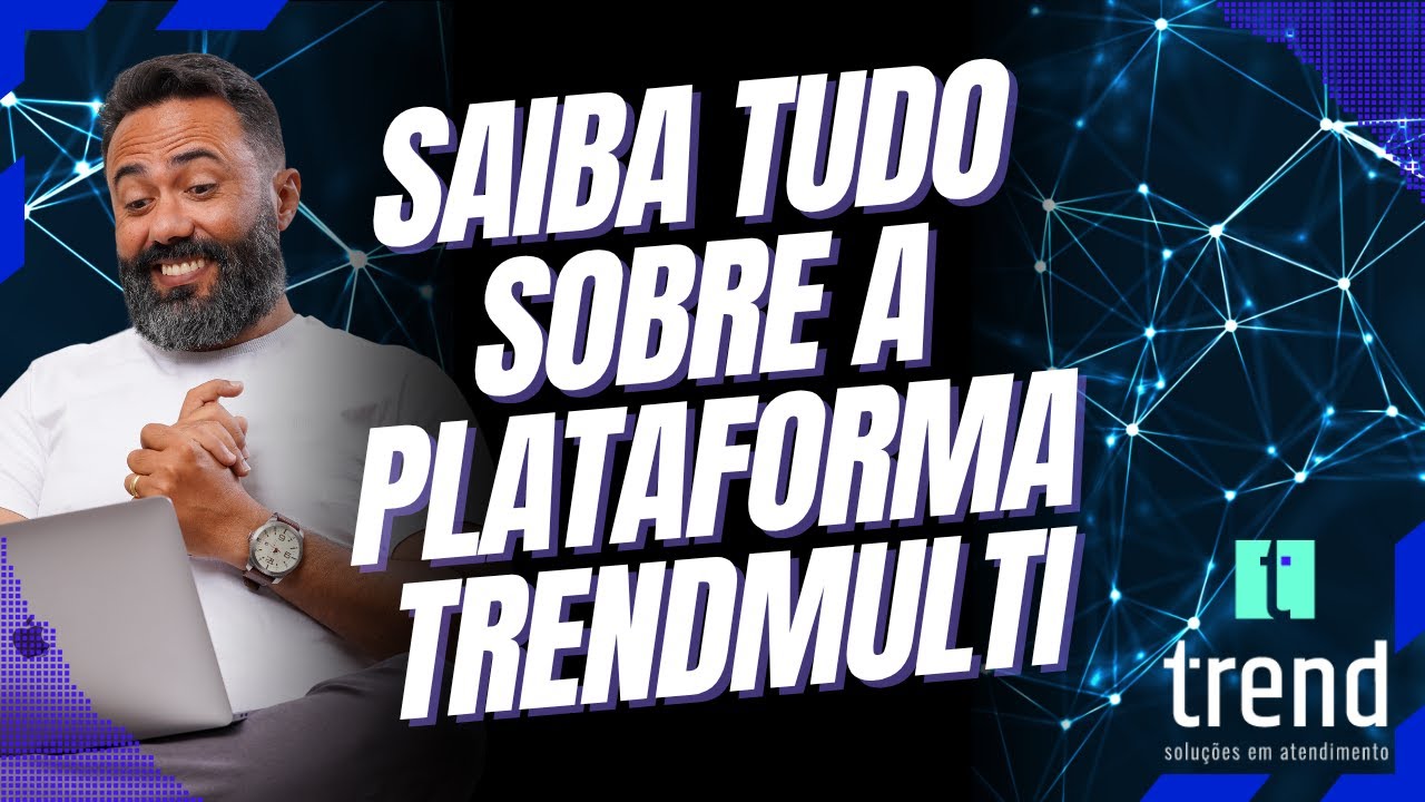 Como funciona o Trendmulti: o CRM conversacional que une IA e atendimento em todos os canais
