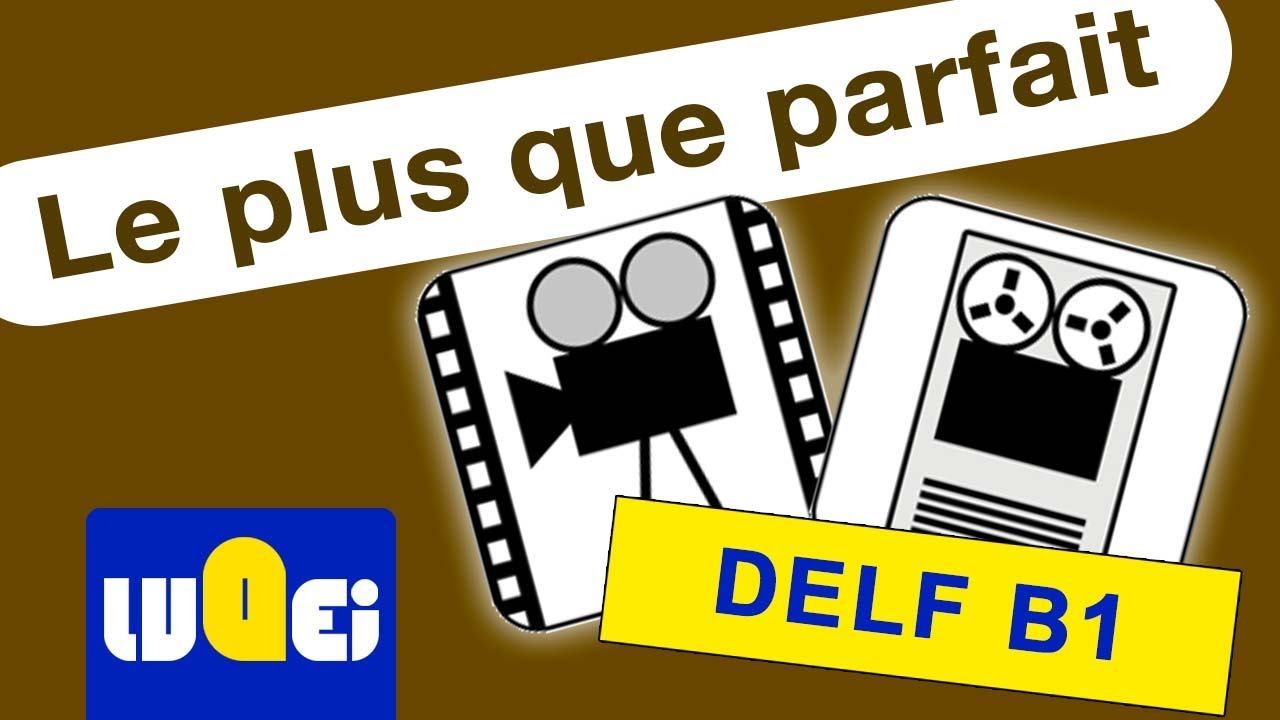 Le plus que parfait - Grammaire delf B1