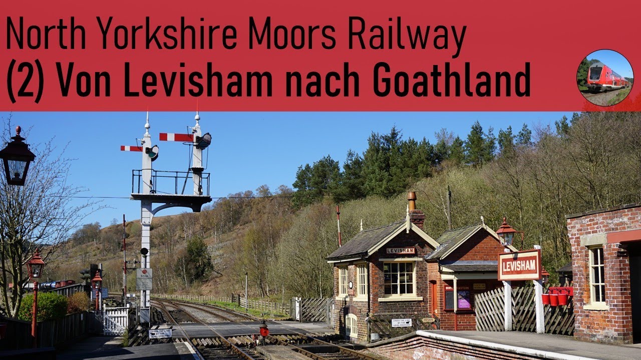 Von Levisham nach Goathland (North Yorkshire Moors Railway - Teil 2)