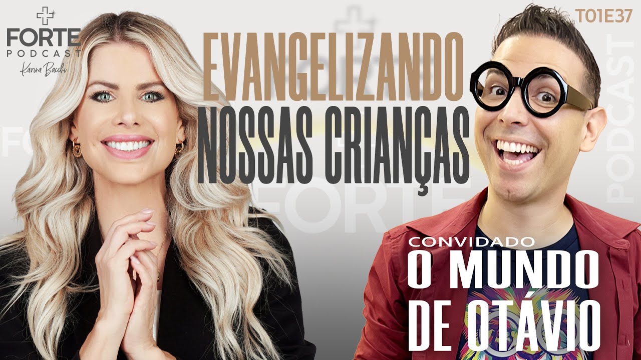 EVANGELIZANDO NOSSAS CRIANÇAS ! O MUNDO DE OTÁVIO #MAISFORTEPODCAST