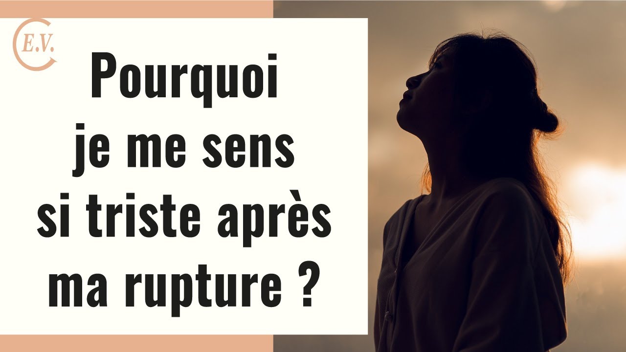 Surmonter la rupture amoureuse: 4 actions à mettre en place face à la tristesse