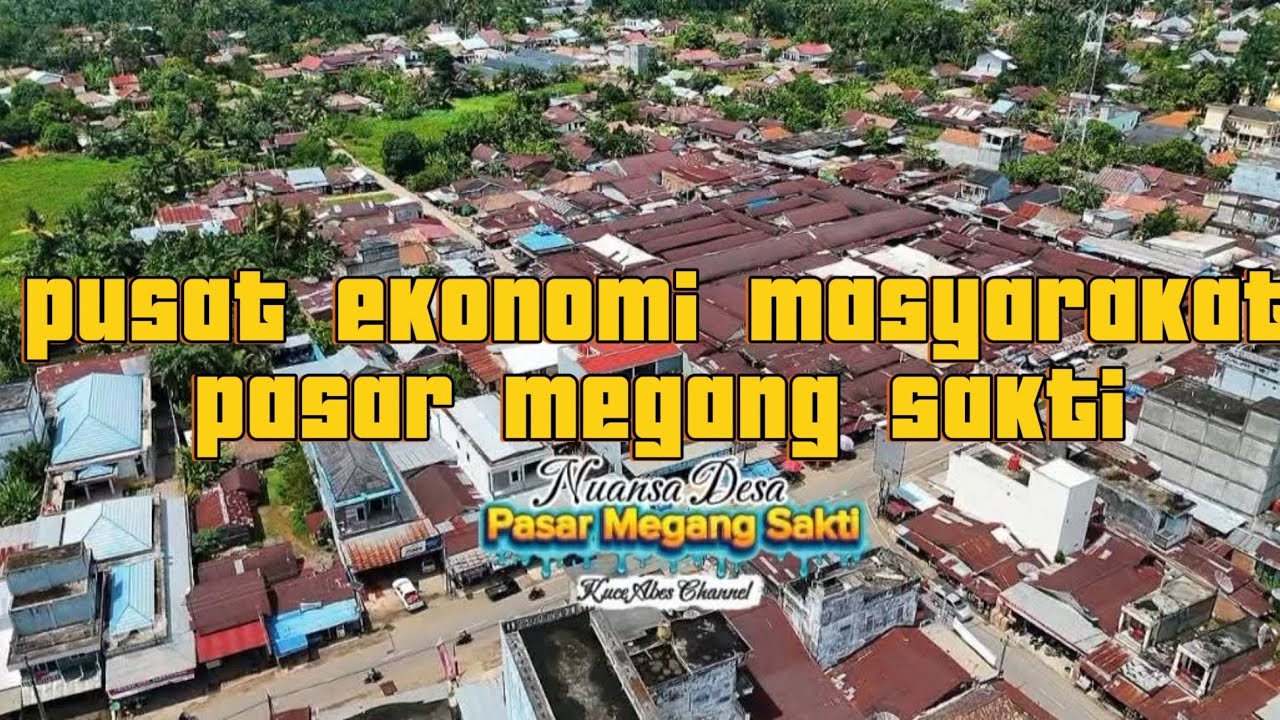 Pasar tradisional Pusat ekonomi masyarakat megang sakti