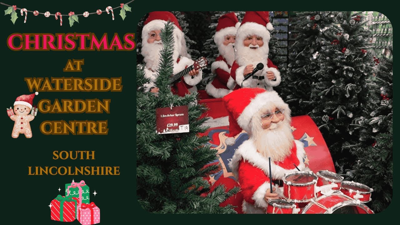 🎁🎅🎄Come and see CHRISTMAS at WATERSIDE Garden Centre in South Lincolnshire🎄🎅🎁