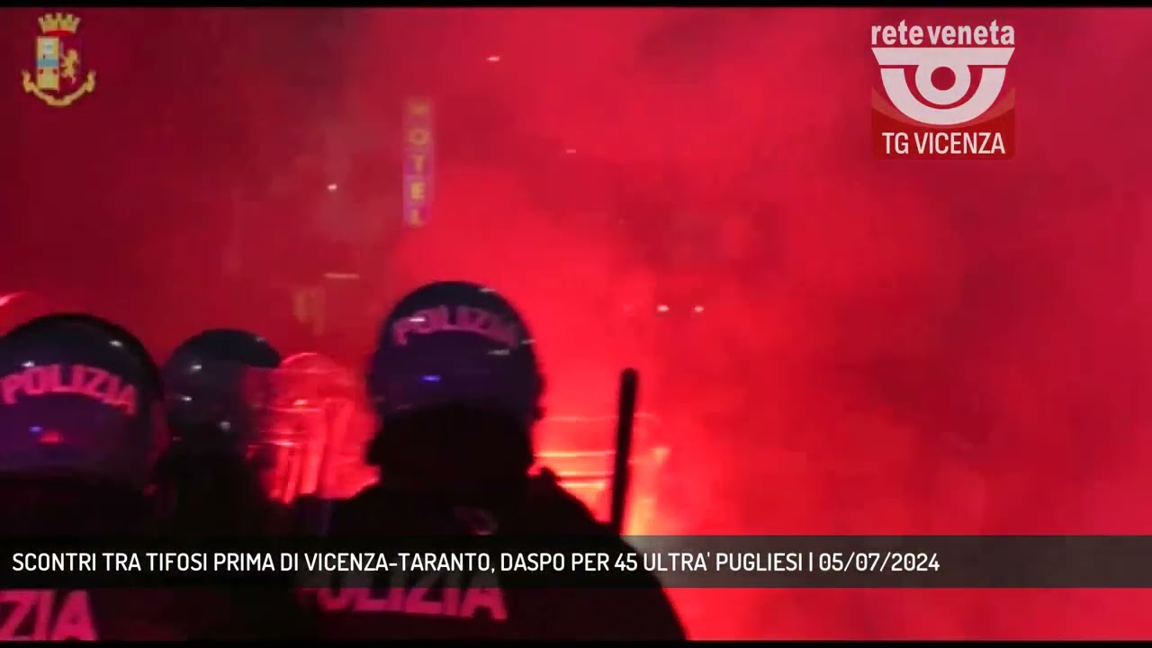 SCONTRI TRA TIFOSI PRIMA DI VICENZA-TARANTO, DASPO PER 45 ULTRA' PUGLIESI | 05/07/2024