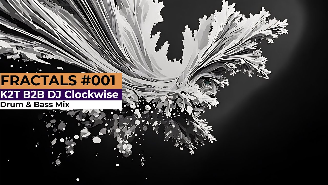 K2T B2B DJ Clockwise | Fractals #001 | Drum & Bass Mix