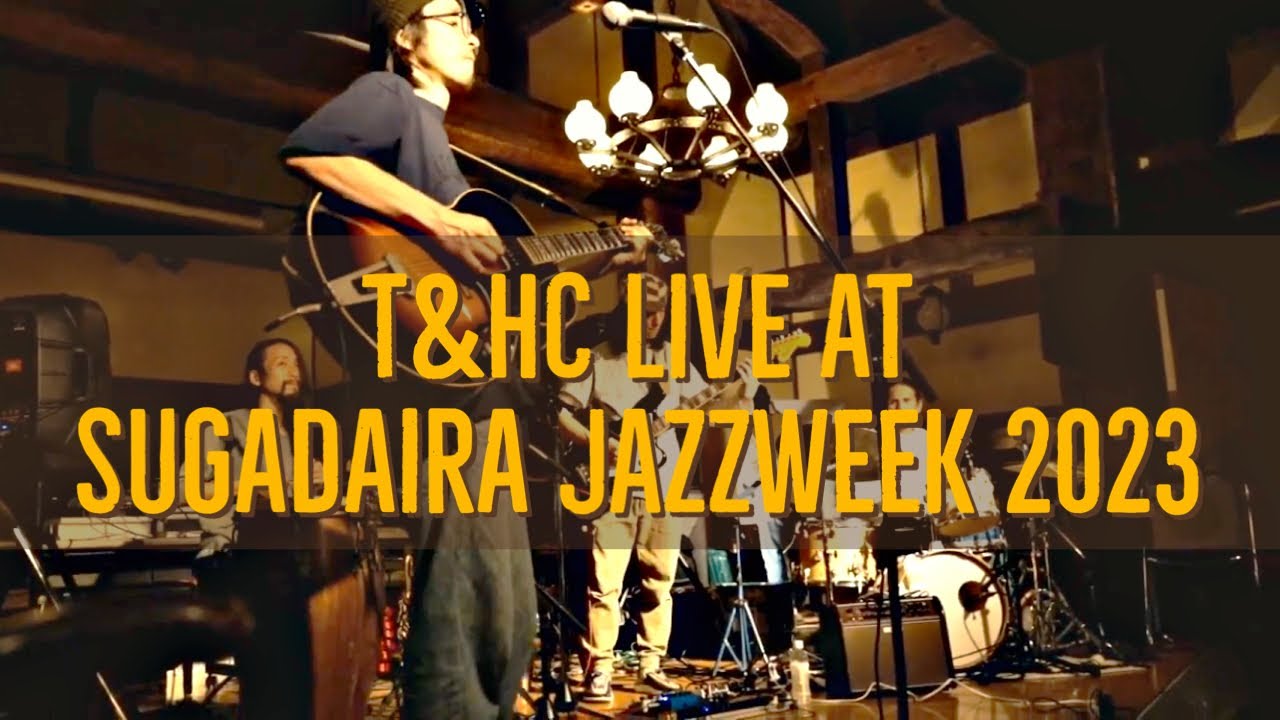 【Live】T&HC Live at Sugadaira JAZZWEEK 2023