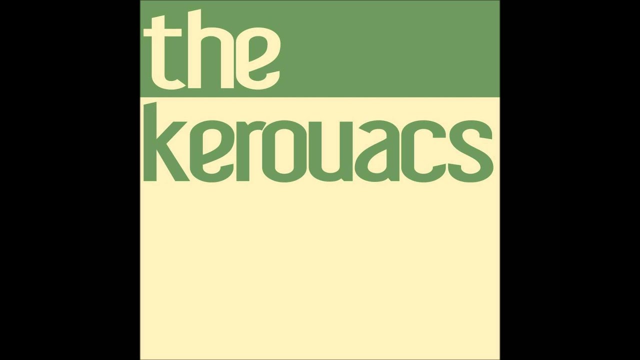 The Kerouacs - No Stone No Doubt