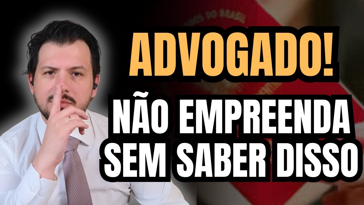 NÃO EMPREENDA NA ADVOCACIA ANTES DE SABER DISSO