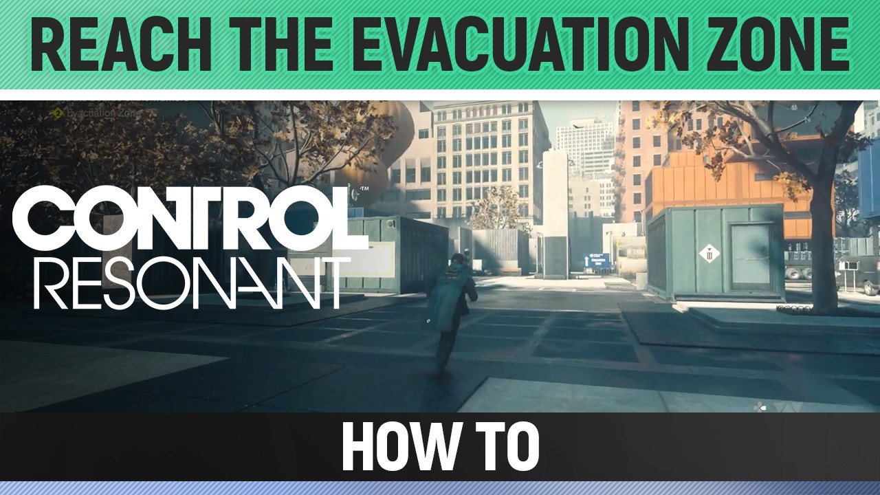 Control Resonant - Reach the Evacuation Zone - How to