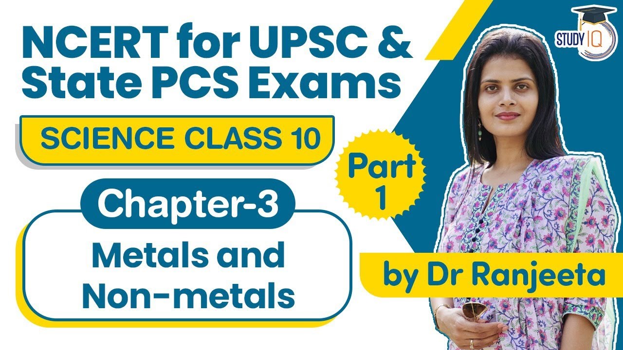 NCERT for UPSC & State PCS Exams - NCERT Science Class 10 Chapter 3 Metals And Non Metals | Part 1
