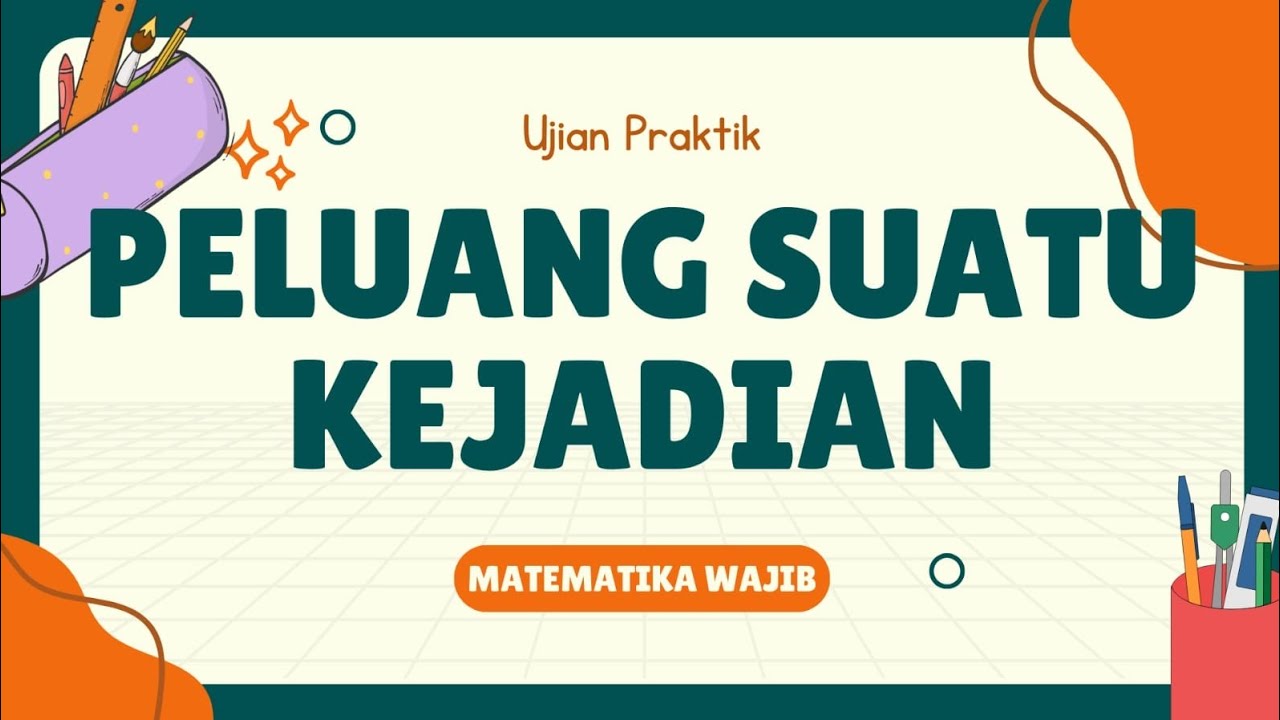 PELUANG SUATU KEJADIAN (MATEMATIKA WAJIB)