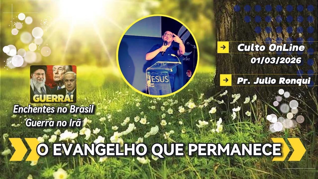 O Evangelho que permanece - culto online 01/03/26 - Pr Julio Ronqui #MetodistaLivre #RioPreto