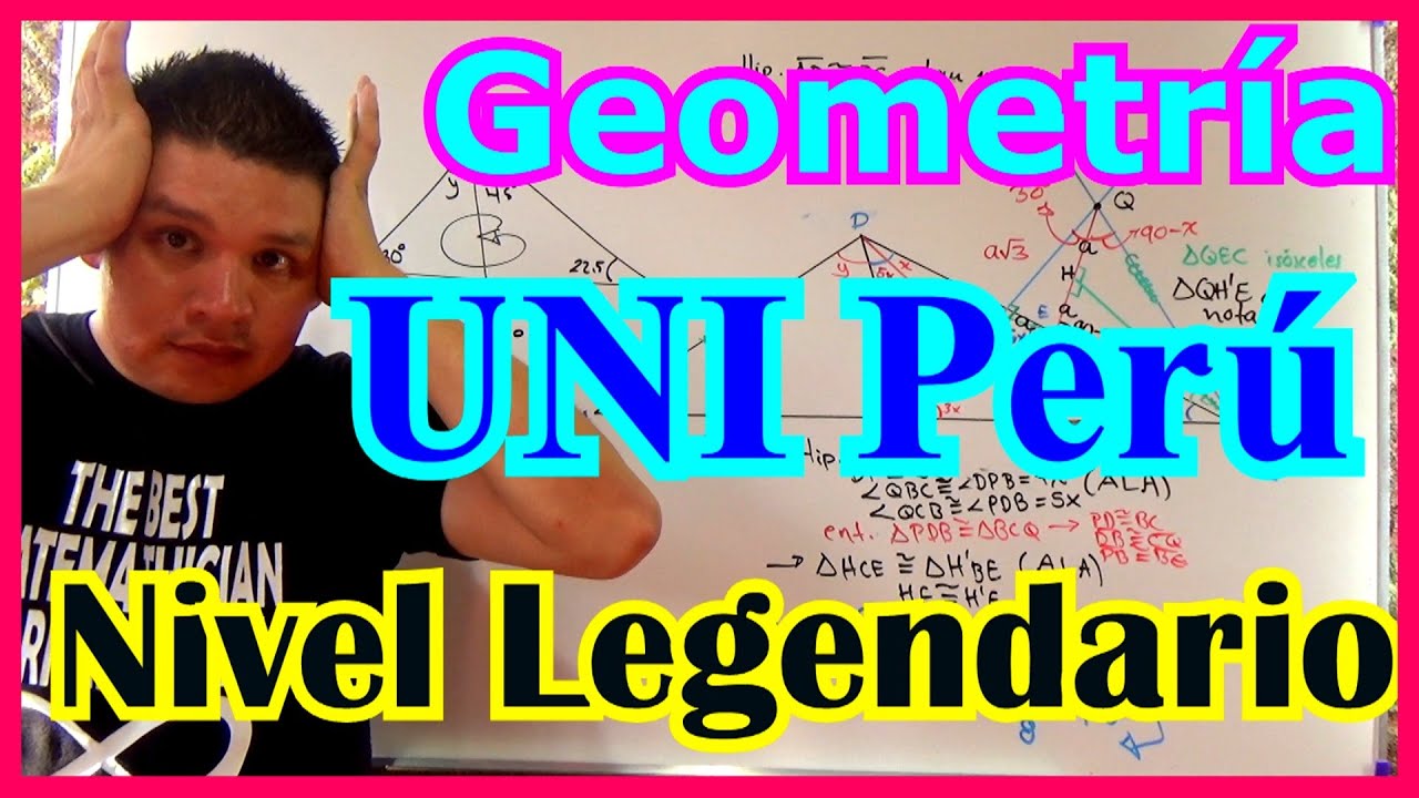🔺GEOMETRÍA UNI Perú Nivel CRACK LEGENDARIO (Universidad Nacional de Ingeniería)