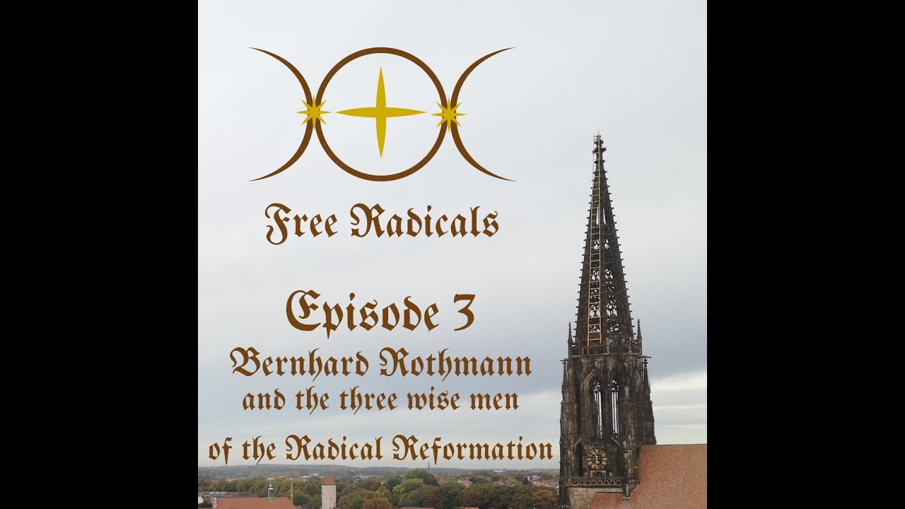 S1E3 - Bernhard Rothmann and the three wise men of the Radical Reformation