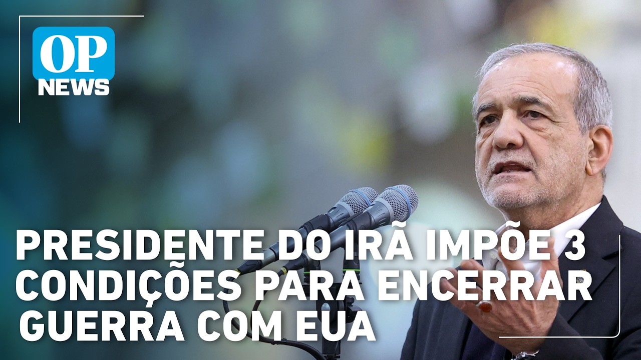 Presidente do Irã impõe 3 condições para encerrar guerra com Eua | OP NEWS