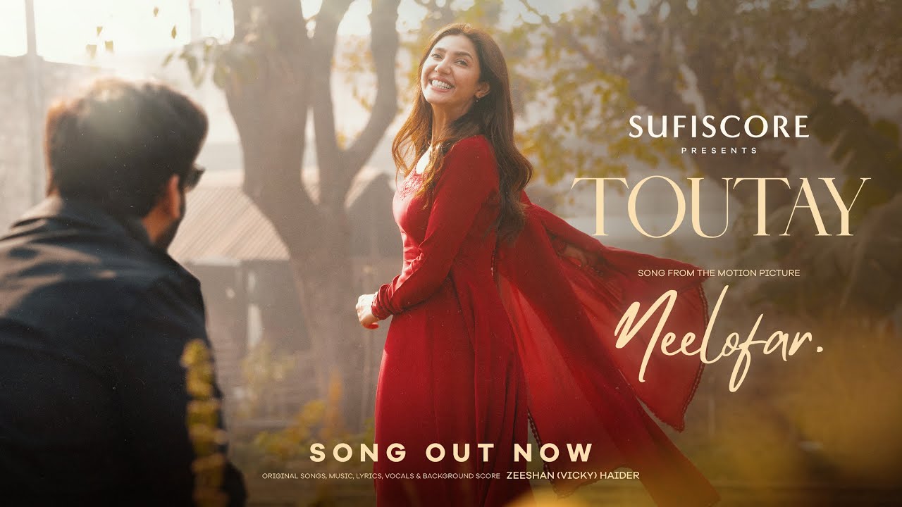 Toutay | Neelofar | Fawad Khan & Mahira Khan | Zeeshan (Vicky) Haider | New Song | Sufiscore