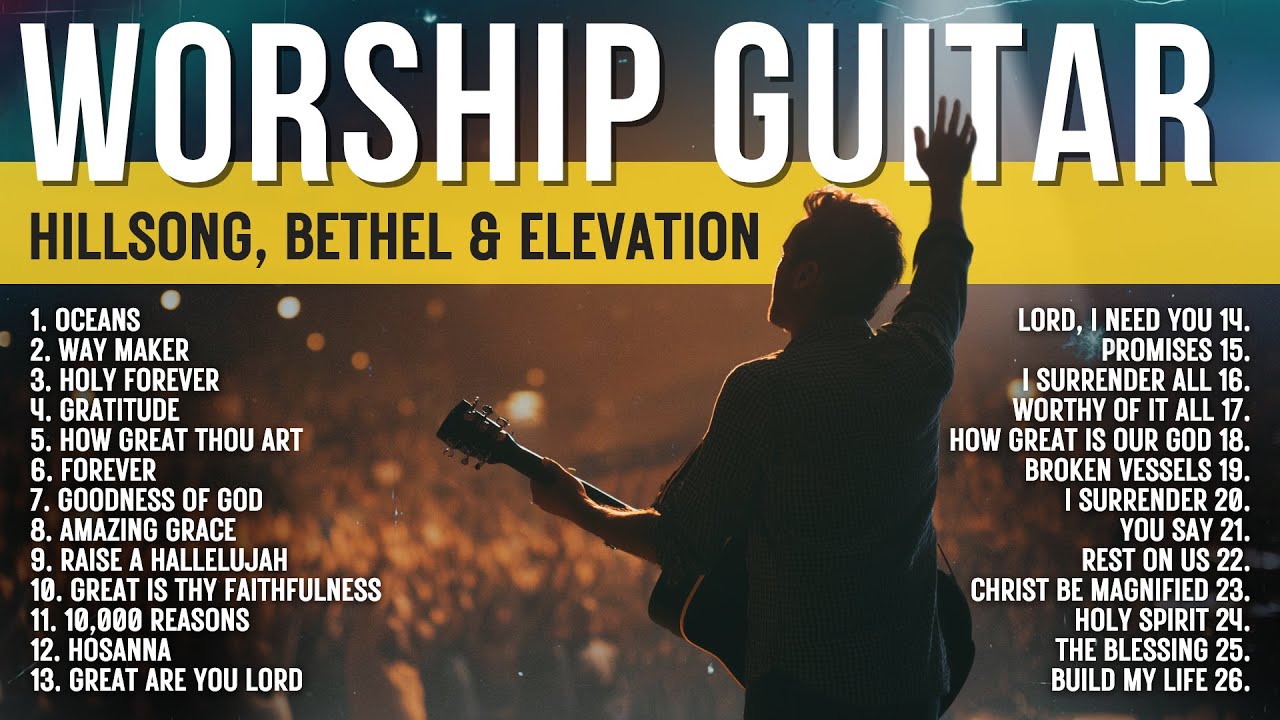 Christian Instrumental Music | 2 Hour Worship Guitar Playlist with Hillsong, Bethel & Elevation