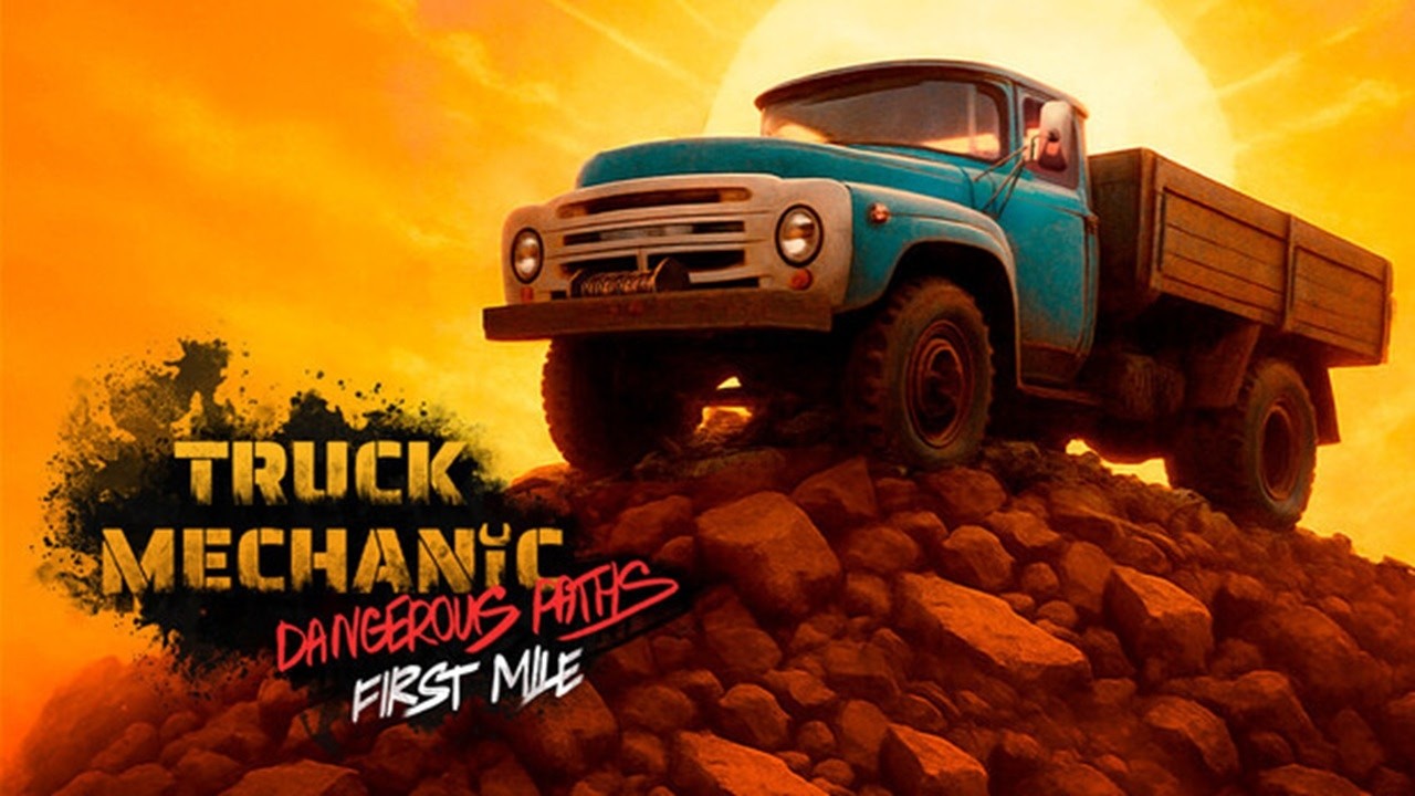 Truck Mechanic: Dangerous Paths - First Mile | Part 1 | GamePlay PC