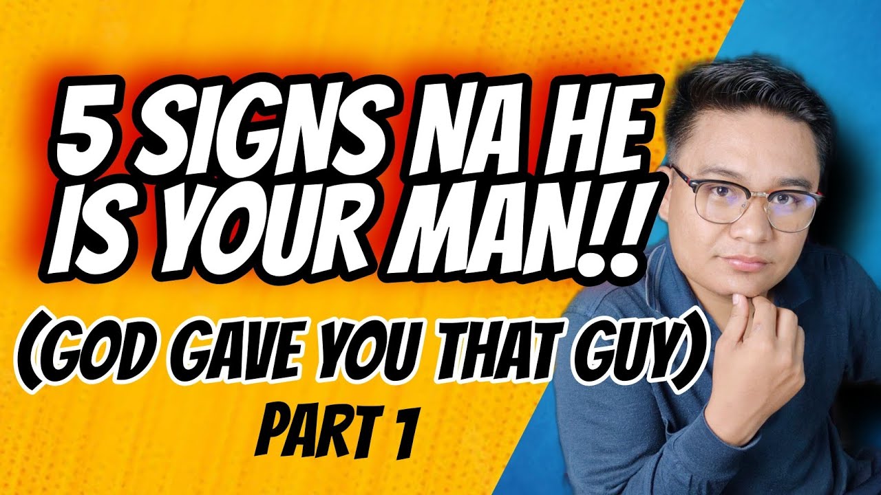 Paano Mo Malalaman na Bigay ni LORD Ang Isang Lalaki Sayo? Part 1(HE'S THE ONE)