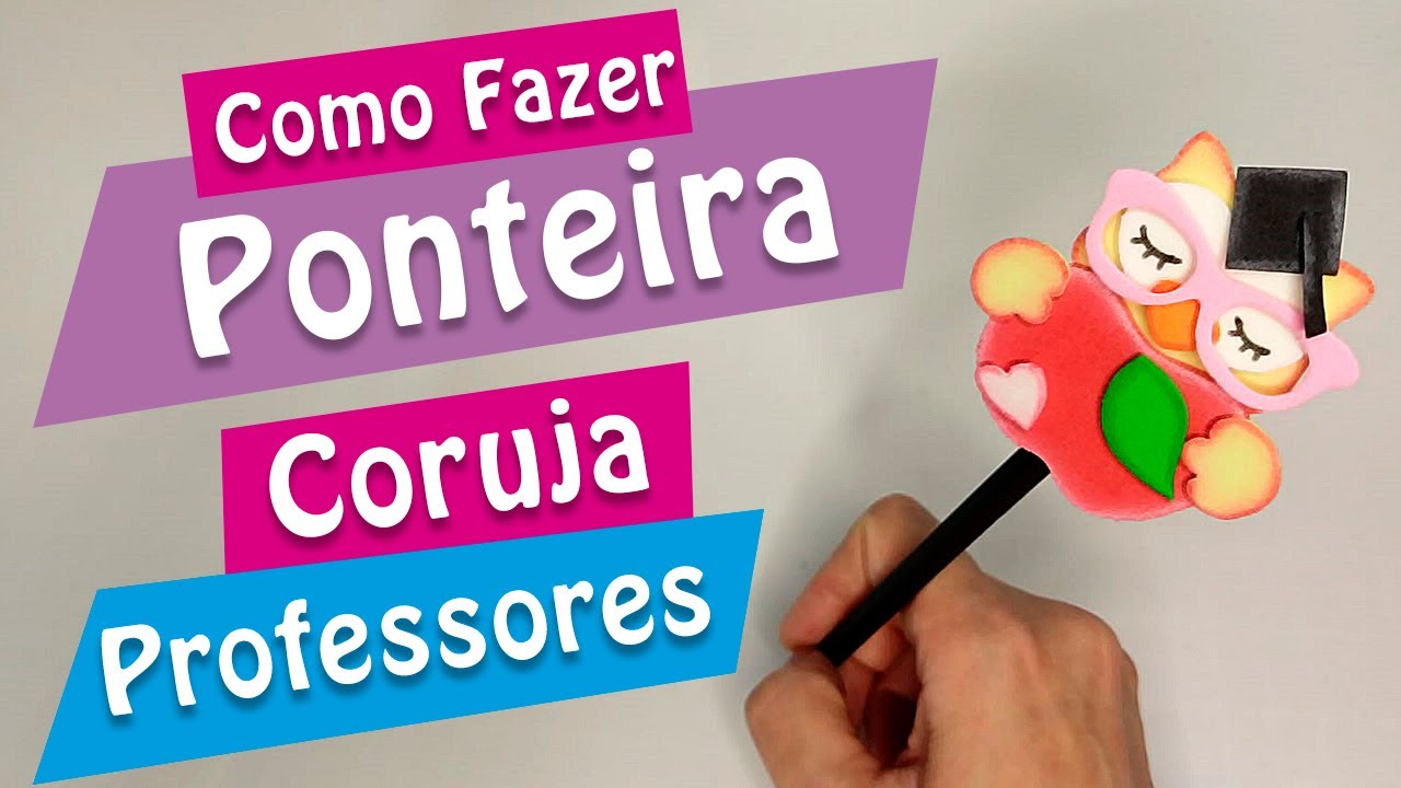 Como Fazer Ponteira Coruja Dia dos Professores | Criatividades da Dê