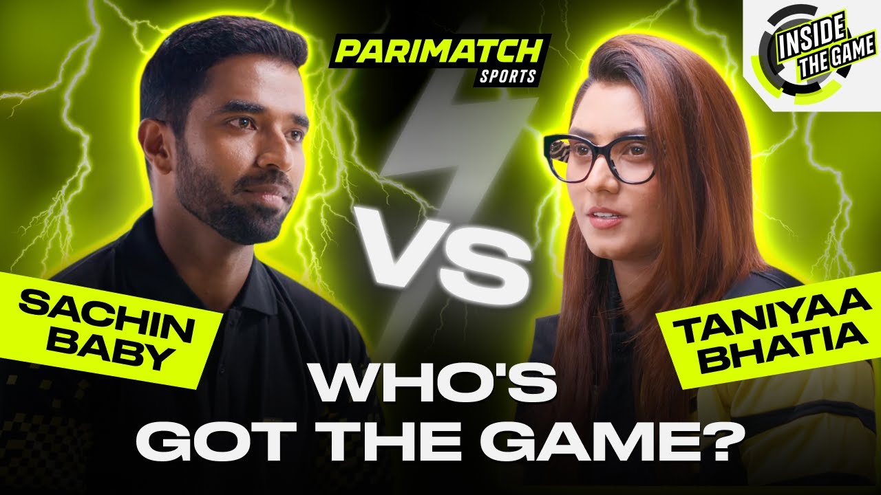Sachin Baby vs Taniyaa Bhatia: Who Wins Inside the Game Ep 1? | By Parimatch Sports