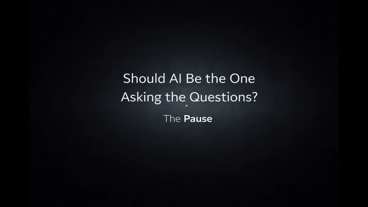 Should AI Be the One Asking the Questions? | The Pause