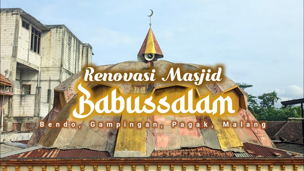 Renovasi Masjid Babussalam ,PP Ushulussalam ,Bendo, Gampingan, Pagak, Malang