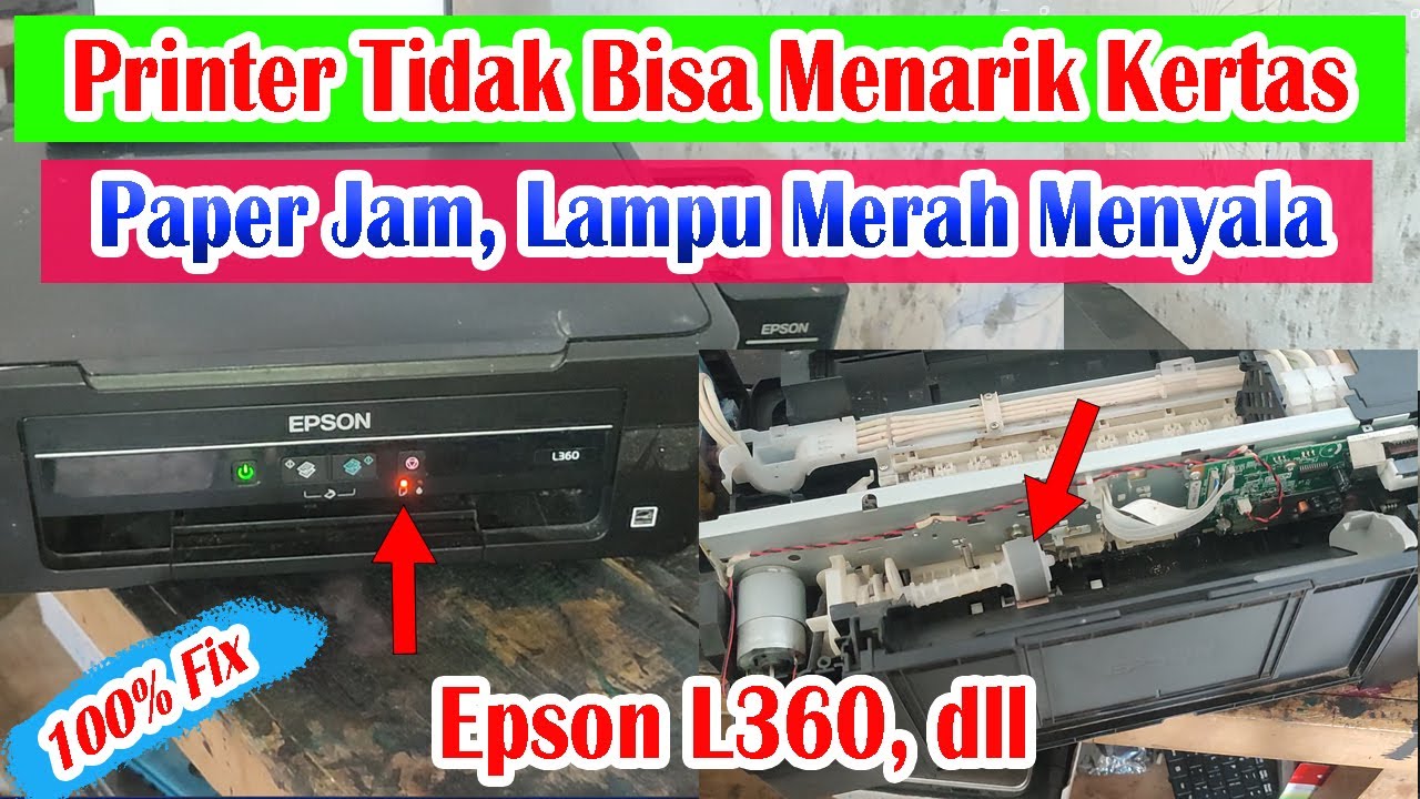 Cara Mengatasi Printer Epson L360 Tidak Bisa Menarik Kertas, Paper Jam, Lampu Kertas Menyala