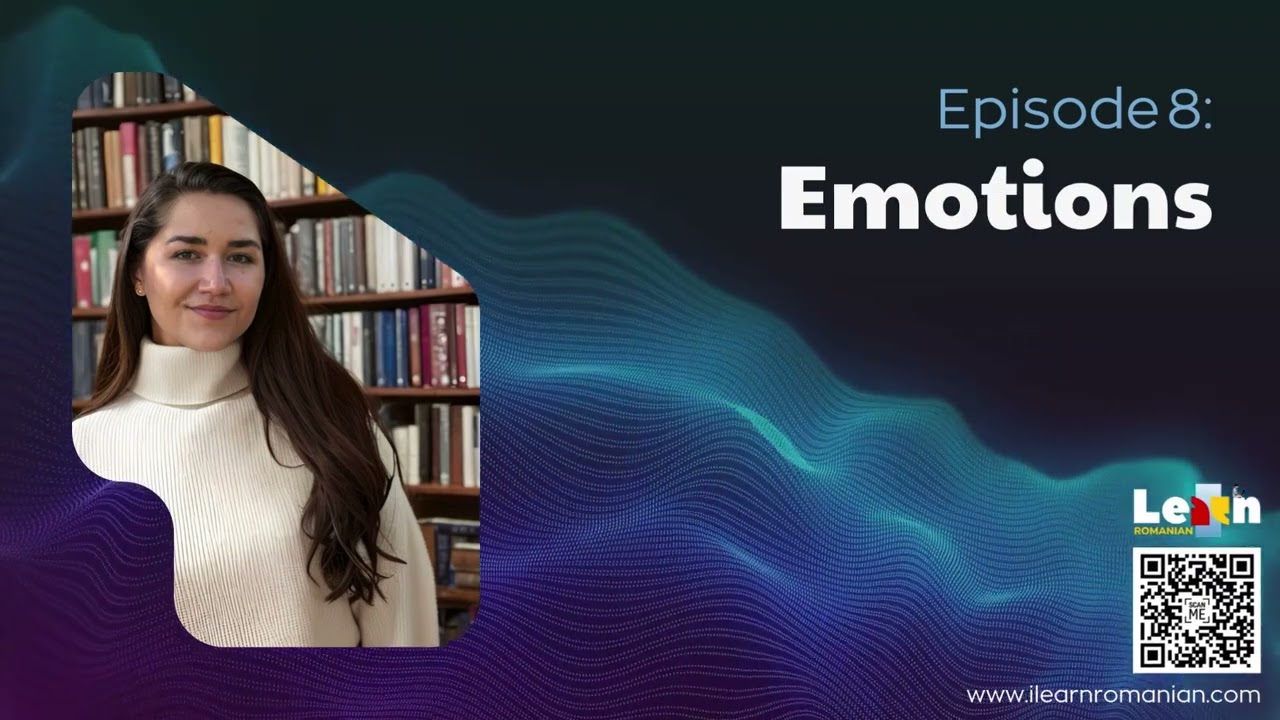 I LEARN ROMANIAN Podcast - Episode 8: Emotions (Emoțiile) - #romanianlanguage for foreigners