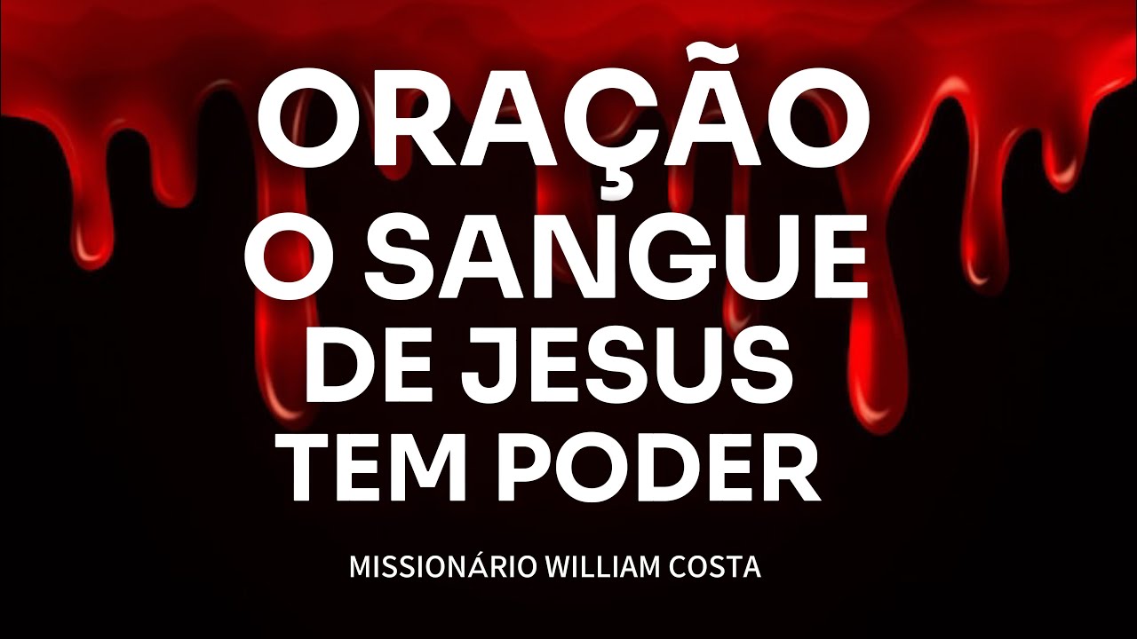 ORAÇÃO O SANGUE DE JESUS TEM PODER (01/02/26)