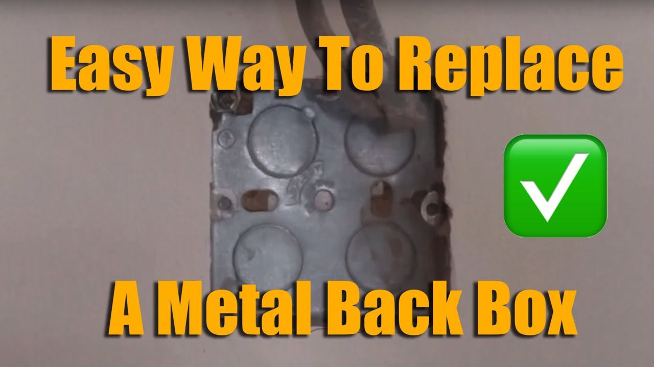 How To Replace A Metal Back Box