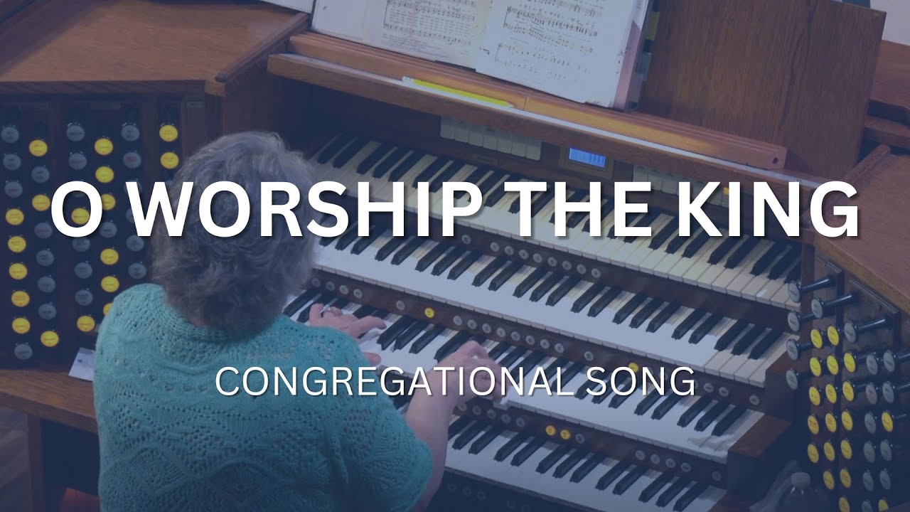 O Worship The King | Congregational Singing | Countryside Bible Church