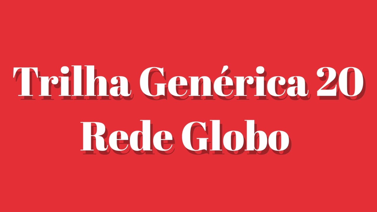 (INCOMPLETA) Trilha Genérica 20 - Globo (Aluisio Didier)