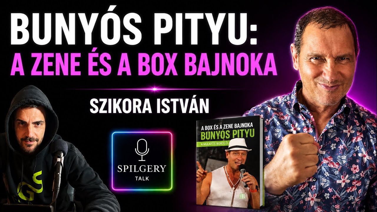 SPILGERY Talk / #26 - BUNYÓS Pityu - A  zene és a box bajnoka