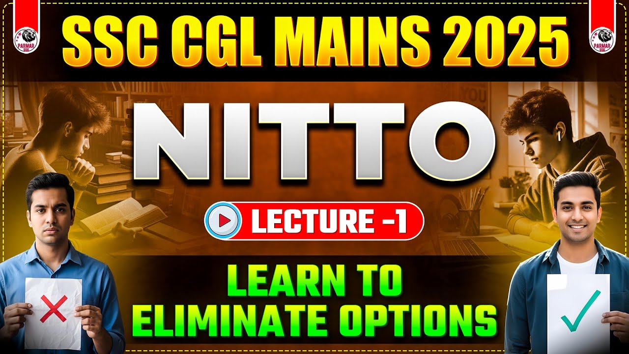 🔥 SSC CGL MAINS 2025 | NITTO LEC-1 | TRICK TO ELIMINATE OPTIONS | PARMAR SIR | PARMAR SSC