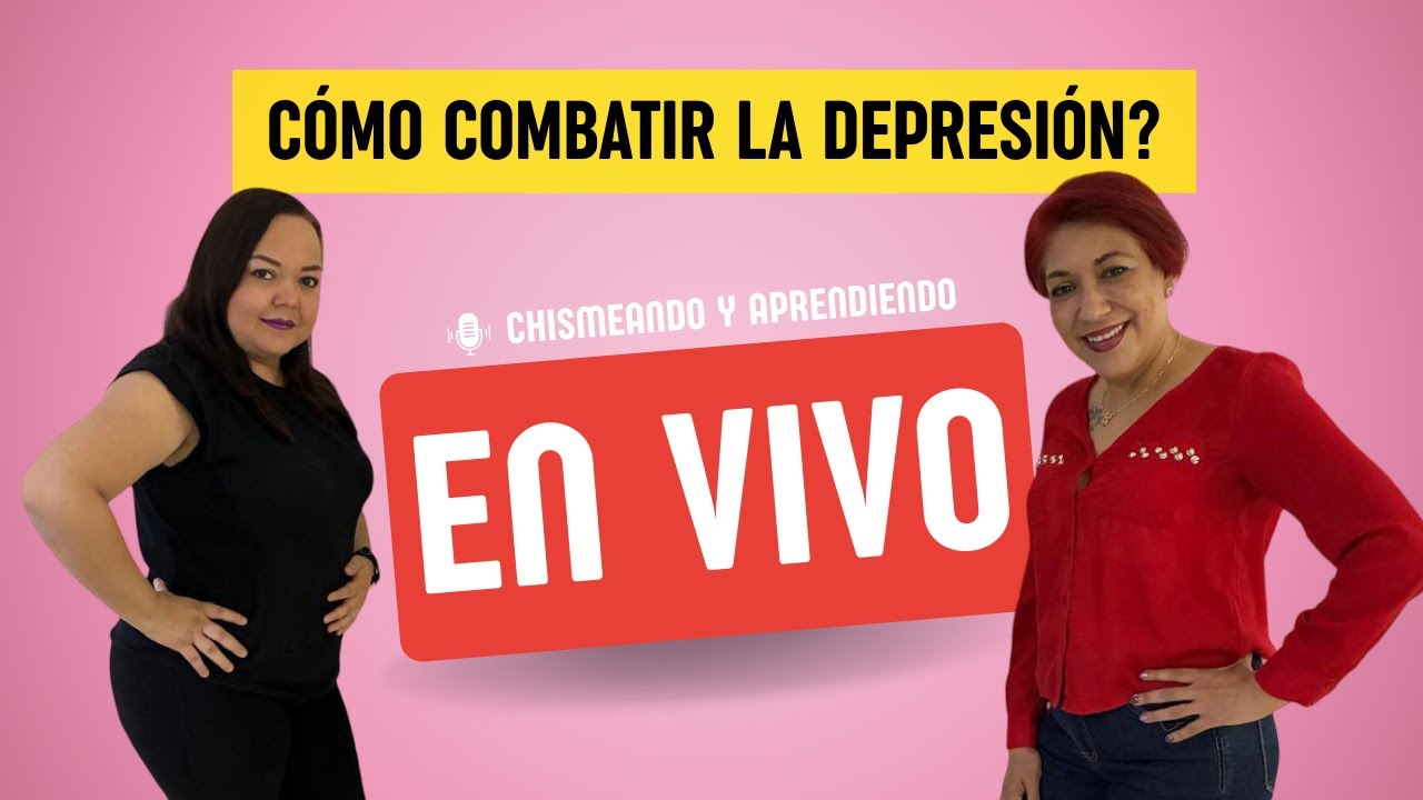 La depresión y como combatirla!  EN VIVO!